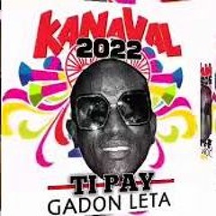 Rèv Kanaval 2022 - Gadon’w Leta