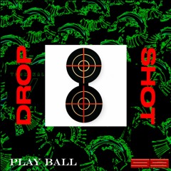 Play Ball - Drop Shot