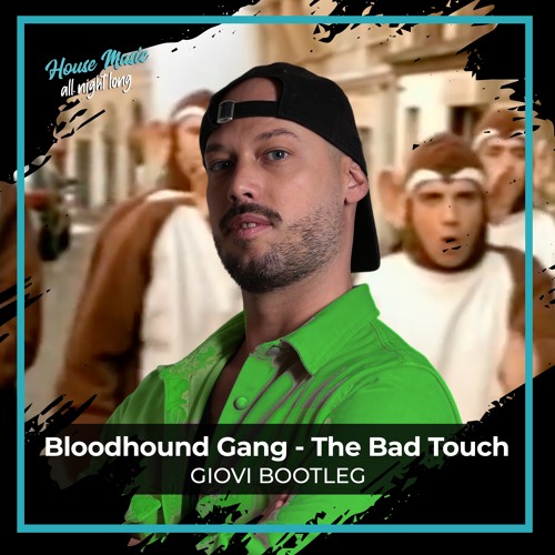 Bloodhound Gang - The Bad Touch (Giovi Bootleg)