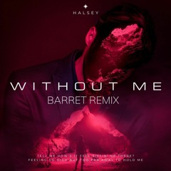 Halsey - Without Me (Barret Remix) [Nix Support]