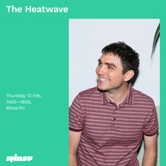 The Heatwave - 13 February 2020