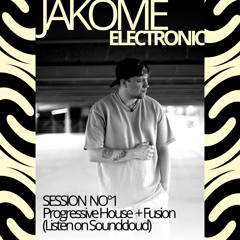 PROGRESSIVE HOUSE MIX // SESSION 1 by JAKOME ELECTRONIC