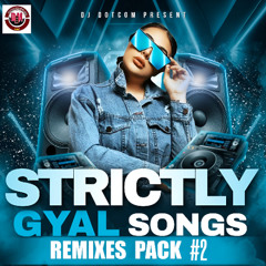 STRICTLY GYAL SONGS (REMIXES PACK) #2 [2025] 🥶