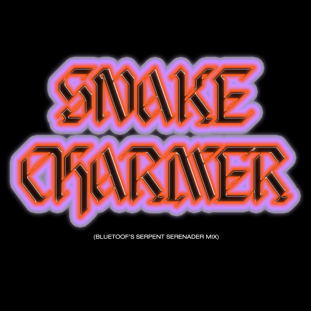 Bluetoof – Snake Charmer (serpent Mix)