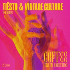 Tiesto & Vintage Culture - Coffee (Give Me Something)[IFK Remix]