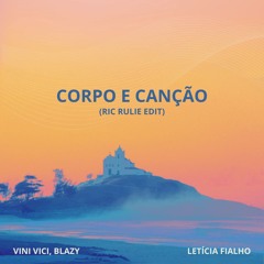Leticia Fialho, Vini Vici - Corpo e Canção (Ric Rulie Edit)