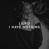 Download Video: LIUFO - I Have Nothing