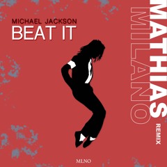 Michael Jackson - Beat It (Mathias Milano Remix)