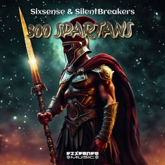 Sixsense & SilentBreakers  - 300 Spartans (2025)