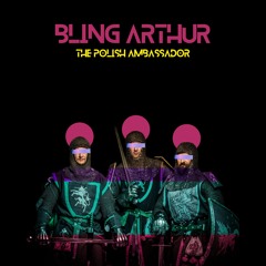 The Polish Ambassador - Bling Arthur