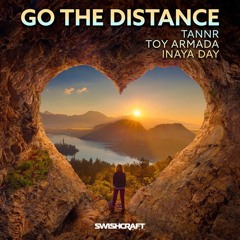 TANNR+Toy Armada And Inaya Day - Go The Distance (Larry Peace Mix)