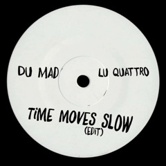 BADBADNOTGOOD - Time Moves Slow (Du Mad & Lu Quattro Edit)