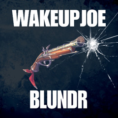 blundr - 140 - prod wakeupjoe