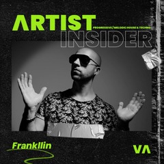 045 Artist Insider - Frankllin  - Progressive Melodic House & Techno