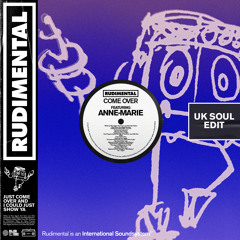 Rudimental - Come Over (feat. Anne-Marie) [UK Soul Edit]