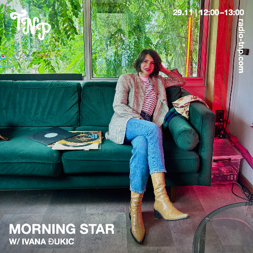 Morning Star w/ Ivana Đukić