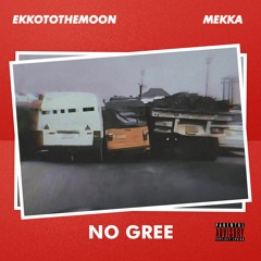 No Gree (ft. Mekka