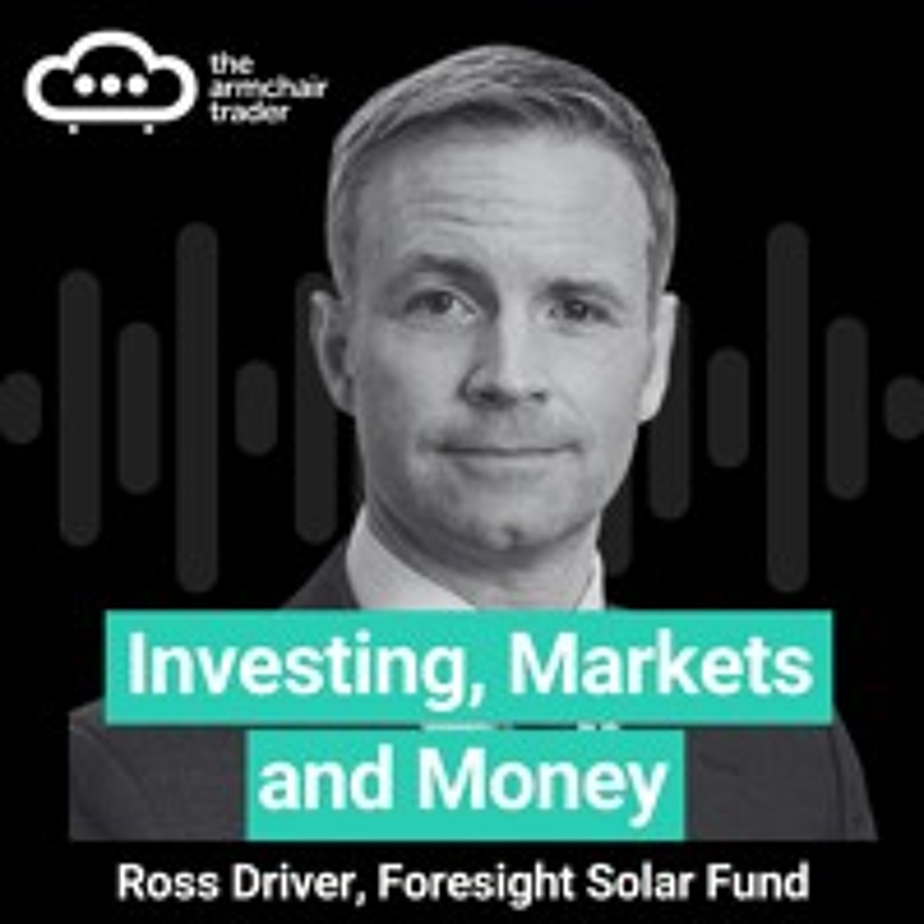 Investing in Solar Energy with Ross Driver, Foresight Solar Fund | Ep.130 episode artwork