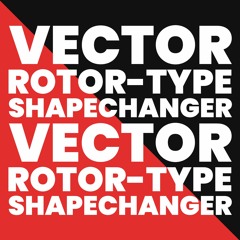 Vector Rotor-Type Shapechanger Mix