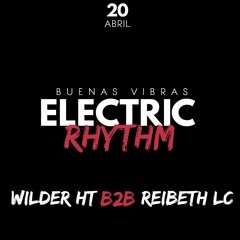 WILDER HT B2B REIBETH LC - ELECTRIC RHYTHM (LIVE SET)#002
