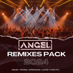 REMIX PACK 2024 -  BY ANGEL DJ- Full and quality preview on download link