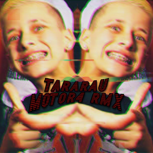TARARAU - M0T0R4 REMIX