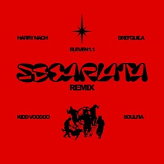 ELEVEN FEAT KIDD VOODOO, HARRY NACH, DREFQUILA, SOULFIA - ESCARLATA REMIX