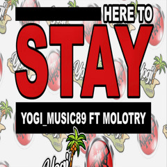 HERE TO STAY (feat. MOLO TRY)