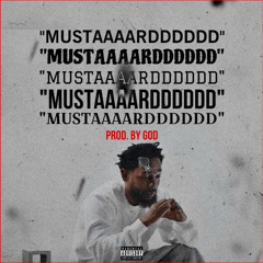 MUSTARRDDDD PROD BY GOD