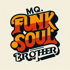 MQ - Funk Soul Brother (free download)