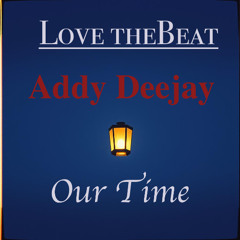 Addy Deejay - Our Time