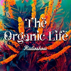 The Organic Life Radioshow