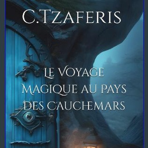 {READ} 💖 Le Voyage Magique au Pays des Cauchemars (French Edition) Pdf