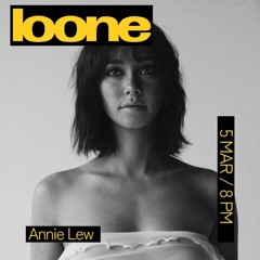 Loone LIVE w ANNIE LEW