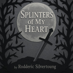 Splinters of my Heart