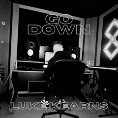 Go Down (Luke Kearns Edit)