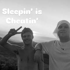Sleepin' Is Cheatin'