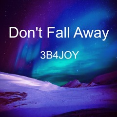 Dont Fall Away