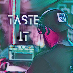TASTE IT
