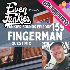 Funkier Sounds Episode 159 - Fingerman Guest Mix