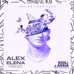 Gioli & Assia - Inside Your Head (Alex Elena Remix)