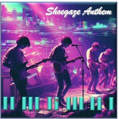Shoegaze Anthem