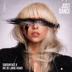 Lady Gaga & ACRAZE - Just Dance (Subsurface x Ric de Large Remix)