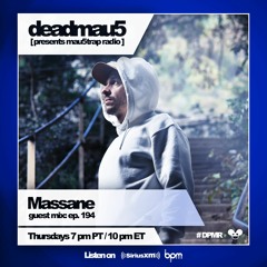 deadmau5 presents mau5trap radio - Massane Guest Mix - Ep 194