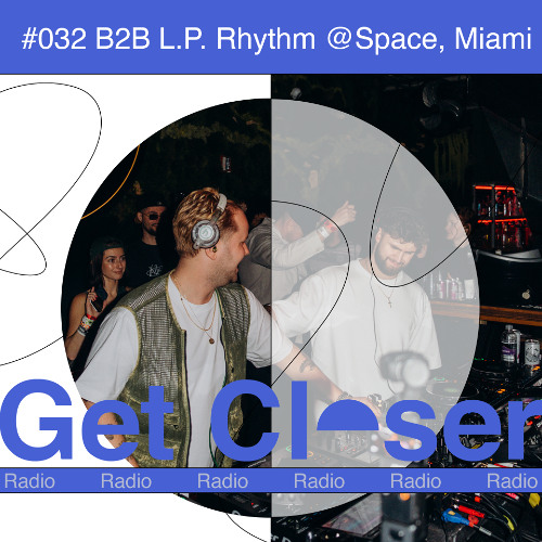 Luuk van Dijk presents Get Closer Radio - 033 (April 2026)
