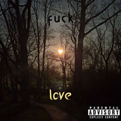 Fuck Love (Disappear)