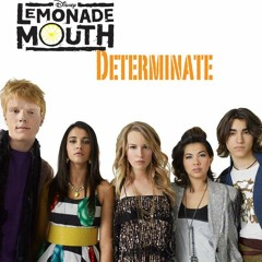 Lemonade Mouth - Determinate (Original Demo Track)