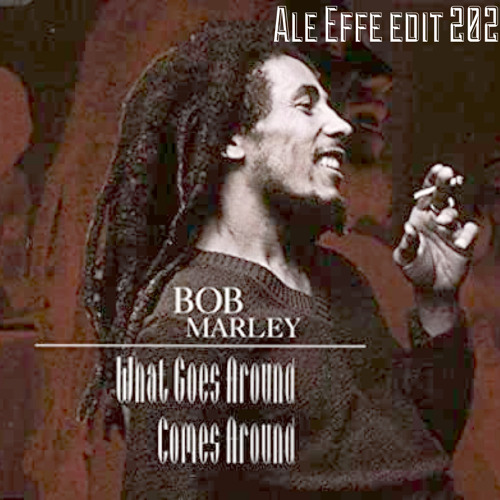 What Goes Around Comes Around  (Ale Effe edit 2022)_ FreeDownload _