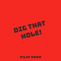 Dig That Hole!