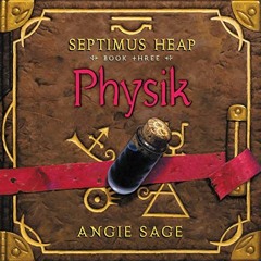 VIEW EPUB 📒 Physik: Septimus Heap, Book Three by  Angie Sage,Gerard Doyle,HarperAudi